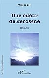 Une odeur de kérosène: Roman