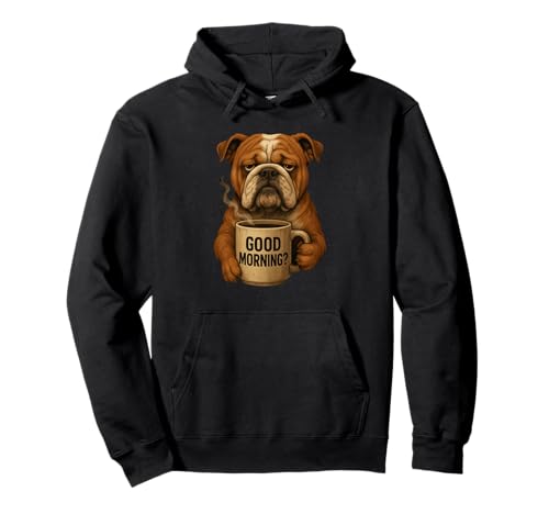Englische Bulldogge trinkt Kaffee lustig sarkastisch Guten Morgen Pullover Hoodie