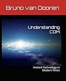 Understanding COM: Ancient Technology in Modern Times