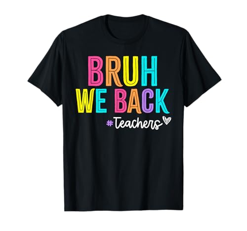 Bruh We Back Teachers Retro Back To School Teacher T-Shirt