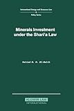 Minerals Investment under the Shari'A Law (International Energy and Resources Law and Policy)