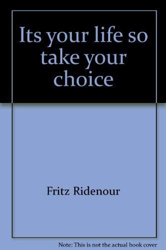 Its your life so, take your choice 0830700897 Book Cover