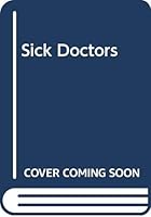 Sick doctors; 0433126027 Book Cover
