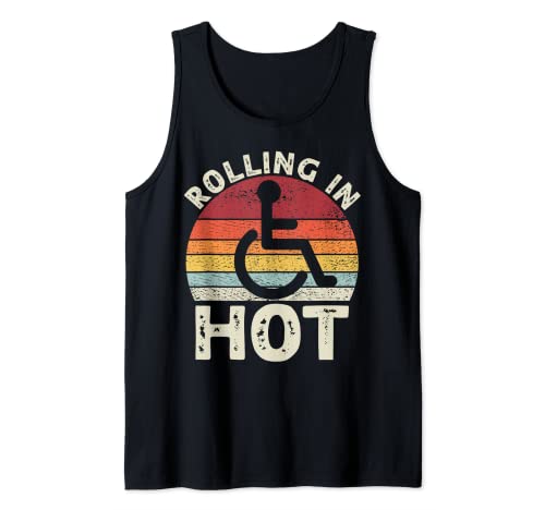 Rolling in Hot Funny Handicapped PWD Wheelchair Men Women Tank Top