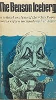 The Benson iceberg;: A critical analysis of the white paper on tax reform in Canada B0006C8CL6 Book Cover