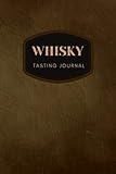  Whisky Tasting Journal: Record keeping notebook for Whisky lovers, Alcohol Log Book Great Gift for Whiskey Lovers, Track and Rate Your Whisky Collection