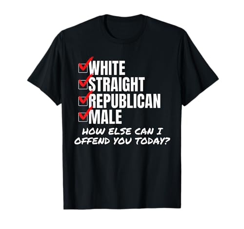 White Male | How Can I Offend You T-Shirt
