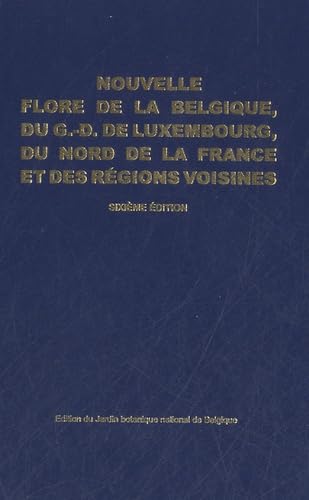 Nouvelle flore de la Belgique, du Grand-Duché de Luxembourg, du Nord de la France et des régions voisines: ptéridophytes et spermatophytes