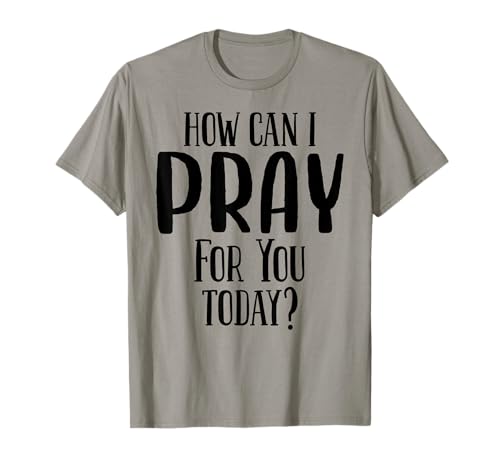 How Can I Pray for You Today Men & Women