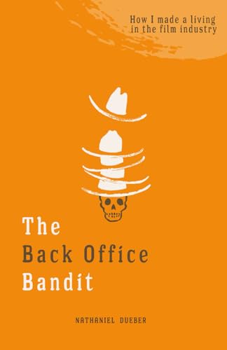 The Back Office Bandit: How I Made A Living In The Film Industry