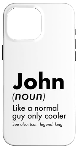 John Like A Normal Guy Only Cooler Legend King �t�@�[�X�g�l�[�� �X�}�z�P�[�X iPhone 16 Pro Max �p