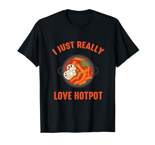 I Just Really Love Hotpot Comida Asiática Camiseta