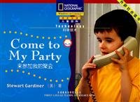 Come to my party - Science and Technology (entry level) (National Geographic Children's Encyclopedia) 756007426X Book Cover