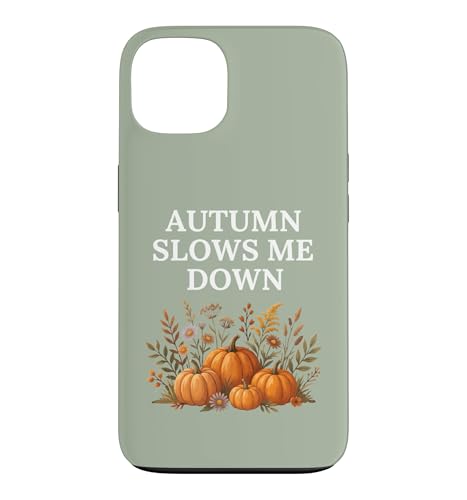 Autumn Slows Me Down �p���v�L�� �H �R�e�[�W�R�A ���S�n�̗ǂ����n �X�}�z�P�[�X iPhone 13 �p