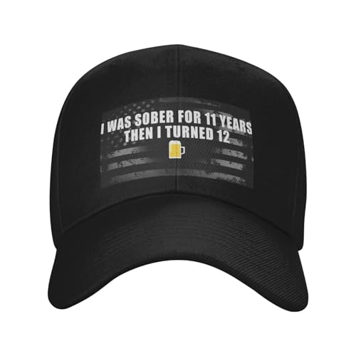 I was Sober for 11 Years Then I Turned 12 Fashionable Casquette Hat Breathable Adjustable Strap for Comfort Style Black2