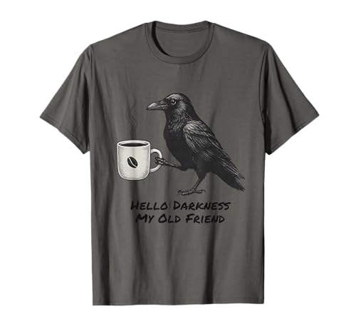 Hello Darkness My Old Friend Crow Coffee Spooky Halloween T-Shirt
