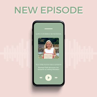 Episode 7 | Tea Time with the Experts: Rachael Flatt Discusses her Research on Eating Disorders