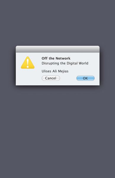 Off the Network: Disrupting the Digital World (Volume 41) (Electronic Mediations)
