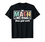 Do Math Not Magic Funny Math Teacher Back to School T-Shirt