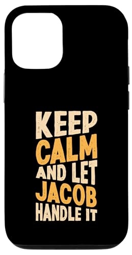 Keep Calm And Let Jacob Handle It Funny ���O �X�}�z�P�[�X iPhone 12/12 Pro �p