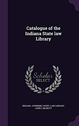 Catalogue of the Indiana State law Library