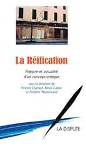 La réification: Histoire et actualité d'un concept critique
