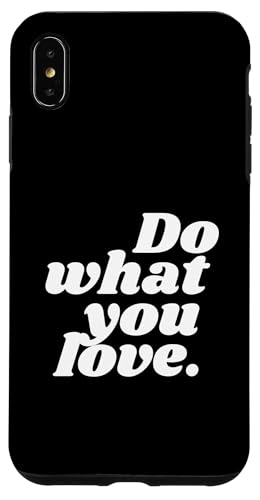 Do what you love. �X�}�z�P�[�X iPhone XS Max �p