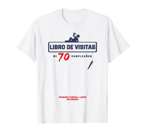 70 cumpleaños - 70 años - Libro de visitas de fiesta 70 años Camiseta