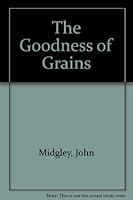 The Goodness of Grains (The Goodness Of...) 0679433597 Book Cover