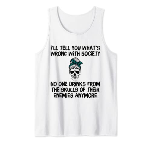 Wrong Society Drink From The Skull Of Your Enemies Messy Bun Canotta