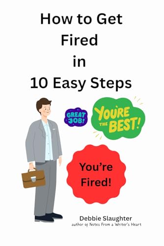 How To Get Fired In 10 Easy Steps