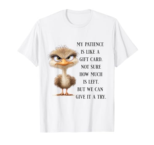 Funny Sarcastic Quote Bird No Patience Funny Shirt Men Women T-Shirt
