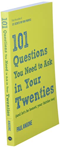 101 Questions You Need to Ask in Your Twenties: (And Let's Be Honest, Your Thirties Too)