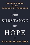 The Substance of Hope: Barack Obama and the Paradox of Progress