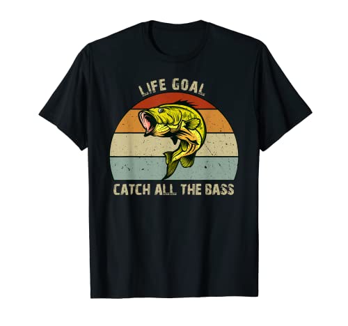 Bass Fisherman Gifts Life Goal Catch all the Bass Fishing Camiseta