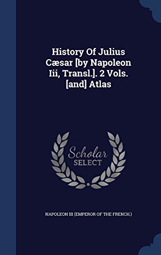 History Of Julius Cæsar [by Napoleon Iii, Trans... 1296987043 Book Cover
