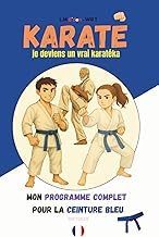 Quick Summary of Kindle Edition KARAT&Eacute;: Je deviens un vrai karat&eacute;ka: Mon programme complet Ceinture bleue (French Edition) Unabridged Insights Premium Access Trending Title