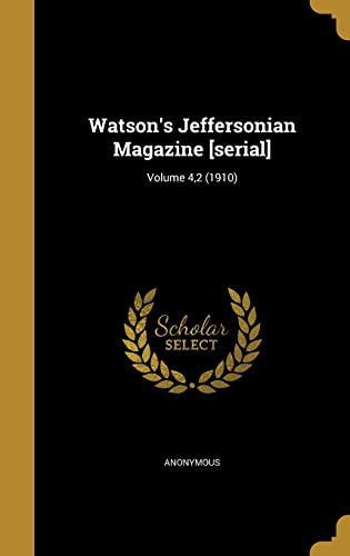 Watson's Jeffersonian Magazine [serial]; Volume 4,2 (1910)