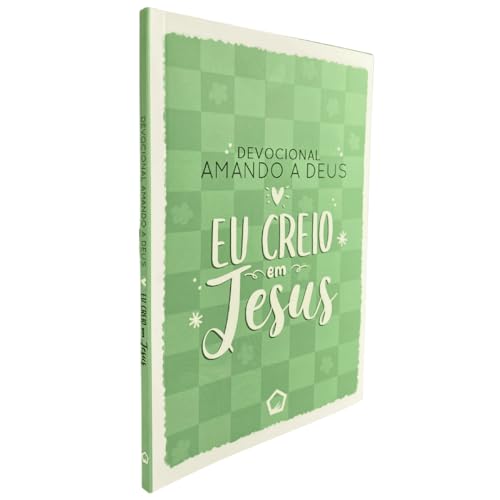 Devocional Amando a Deus - Eu creio em Jesus
