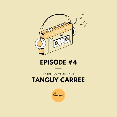 『Palabre(s) Saison 1 épisode #4 : Tanguy Carrée Photographe Réalisateur』のカバーアート