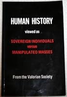 Human History: Viewed As Sovereign Individuals Versus Manipulated Masses 0914752235 Book Cover