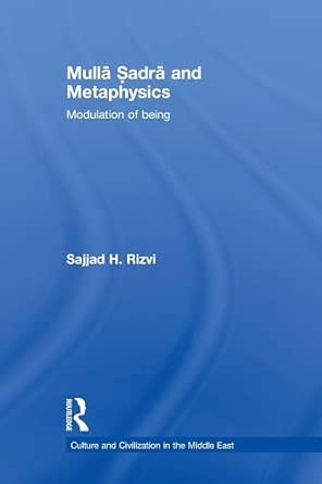 Mulla Sadra and Metaphysics: Modulation of Being-Wow! eBook