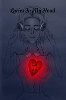 Lyrics In My Head Songwriting Book: Great Journal For Women And Teen Girls, Lined And Manuscript Pages (120 Pages, 6x9inches): Great Gift For Songwriters And Music Lovers B09F1KMVQZ Book Cover