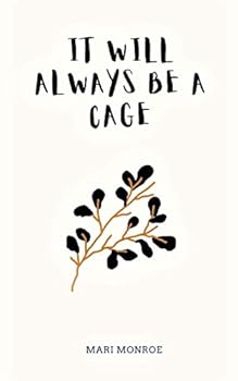 Paperback It Will Always Be A Cage Book