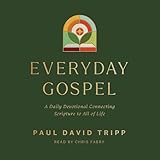Everyday Gospel: A Daily Devotional Connecting Scripture to All of Life