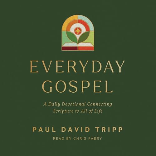 Everyday Gospel by Paul David Tripp episode artwork