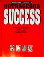 A musician's guide to outrageous success: Making and selling CD's and cassettes B0006QP10W Book Cover