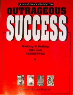 Paperback A musician's guide to outrageous success: Making and selling CD's and cassettes Book
