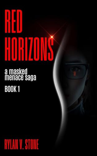  Red Horizons: A High-Stakes Dystopian Techno-Thriller (Masked Menace Book 1) (English Edition)