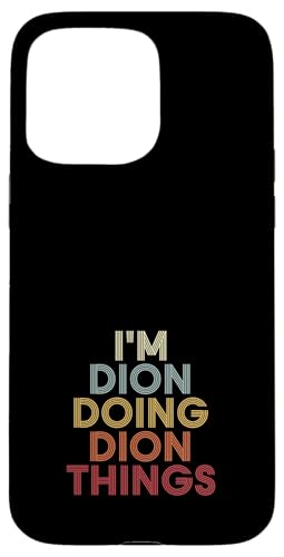 Dion Name Dion Personalized Name First Given �X�}�z�P�[�X iPhone 15 Pro Max �p